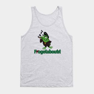 Frogetaboutit Tank Top